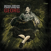 Michael Moravek & Electric Traveling Show: Georg