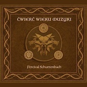 Review: Percival Schuttenbach - Cwierc wieku muzyki